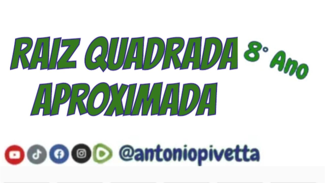 Raiz Quadrada Aproximada - 8º Ano