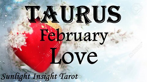 TAURUS♉ They're Ready To Tell You They Love You!😘 They're Hoping It's Not Too Soon💖 February Love