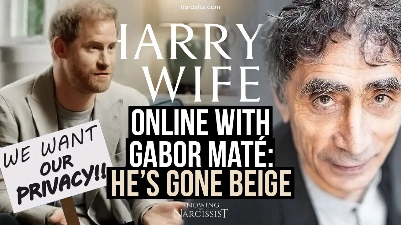 Harry´s Wife : Online with Gabor Mate : He's Gone Beige ( Meghan Markle)