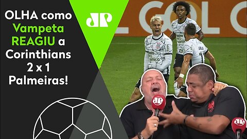 PIROU! OLHA como Vampeta REAGIU a Corinthians 2 x 1 Palmeiras!