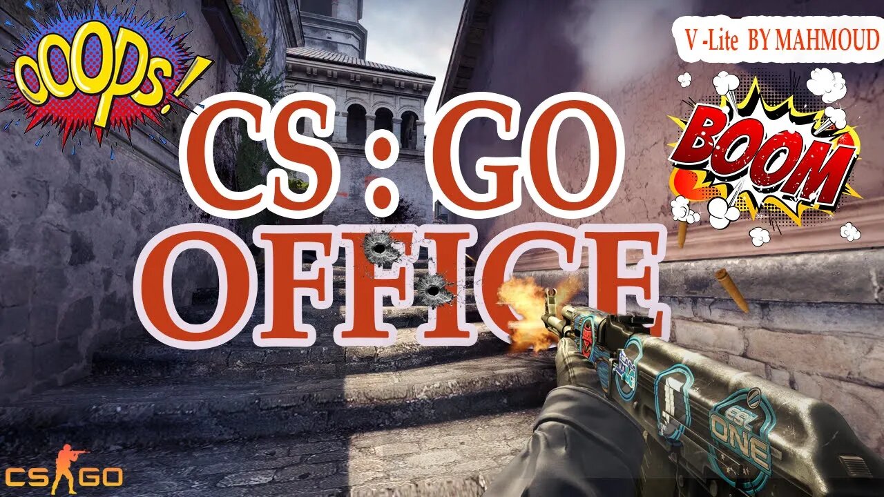 LOSS ! OFFICE | Long Match | (CS:GO) | V-Lite Games and Sims | MAHMOUD