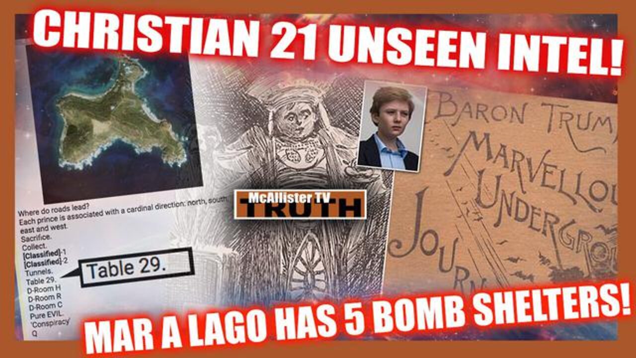 Christian 21 Unseen Intel! Barron Trump! Satanic Tables! Soul Orbs! Mar A Lago!