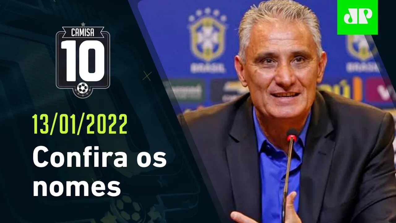 Tite CONVOCA a SELEÇÃO para as ELIMINATÓRIAS - CAMISA 10 - 13/01/22