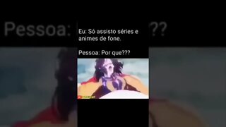 Porque você deve assistir anime de fone!!! #anime #shorts #memes