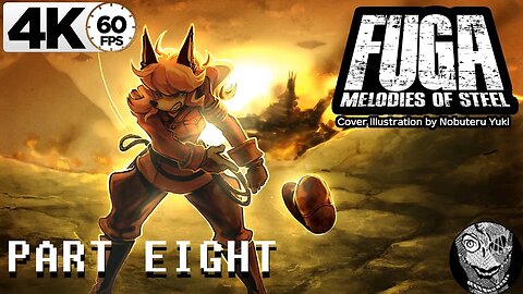 (PART 08) [Pretzel's adopted daughter] Fuga: Melodies of Steel