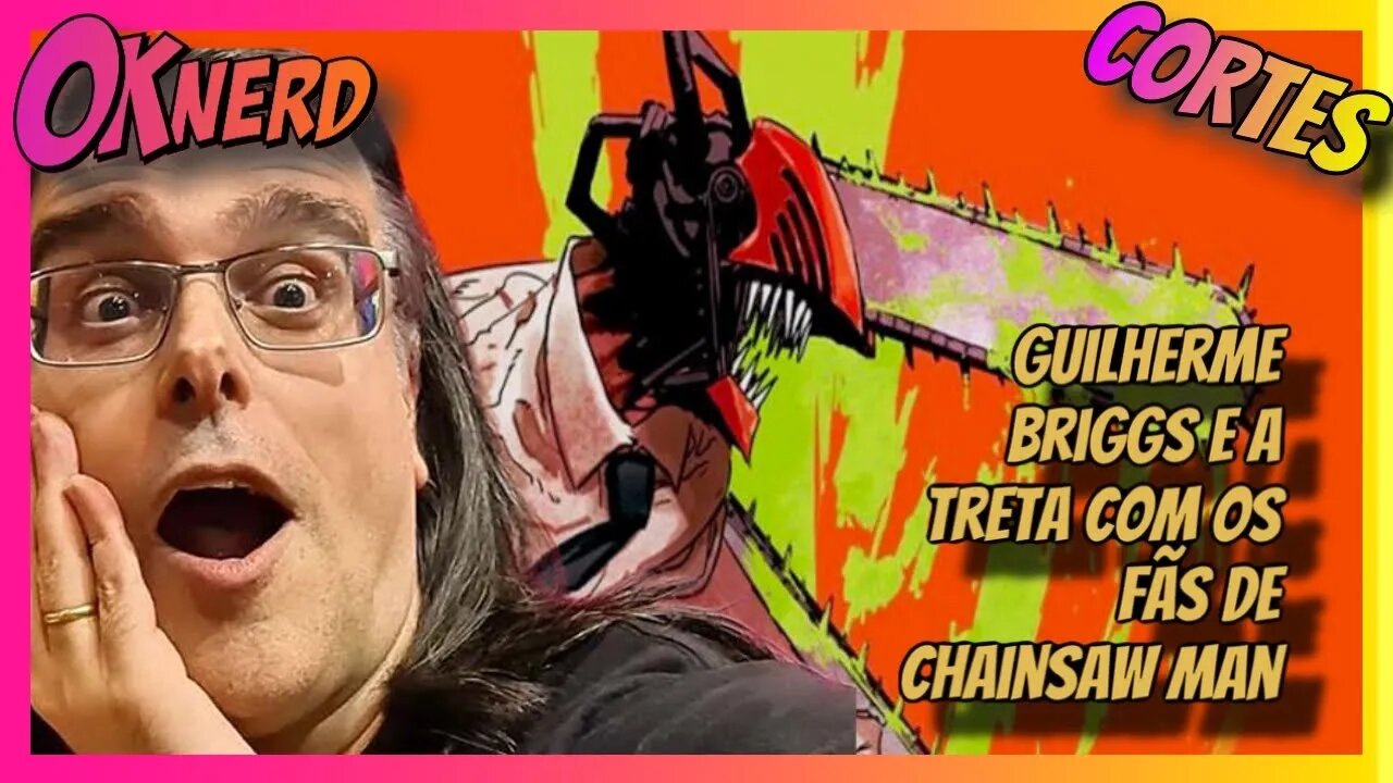 Guilherme Briggs se mete em encrenca com comunidade de fãs de Chainsaw Man