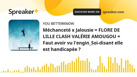 Méchanceté x Jalousie = FLORE DE LILLE CLASH VALÉRIE AMOUGOU = Faut avoir vu l'engin_Soi-disant elle