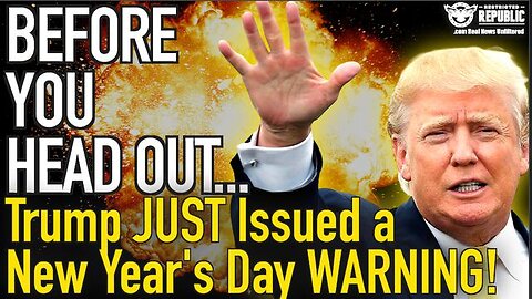 LISTEN BEFORE YOU HEAD OUT! TRUMP JUST ISSUED A NEW YEAR’S DAY WARNING!