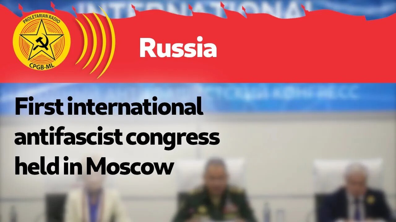 First international antifascist congress held in Moscow