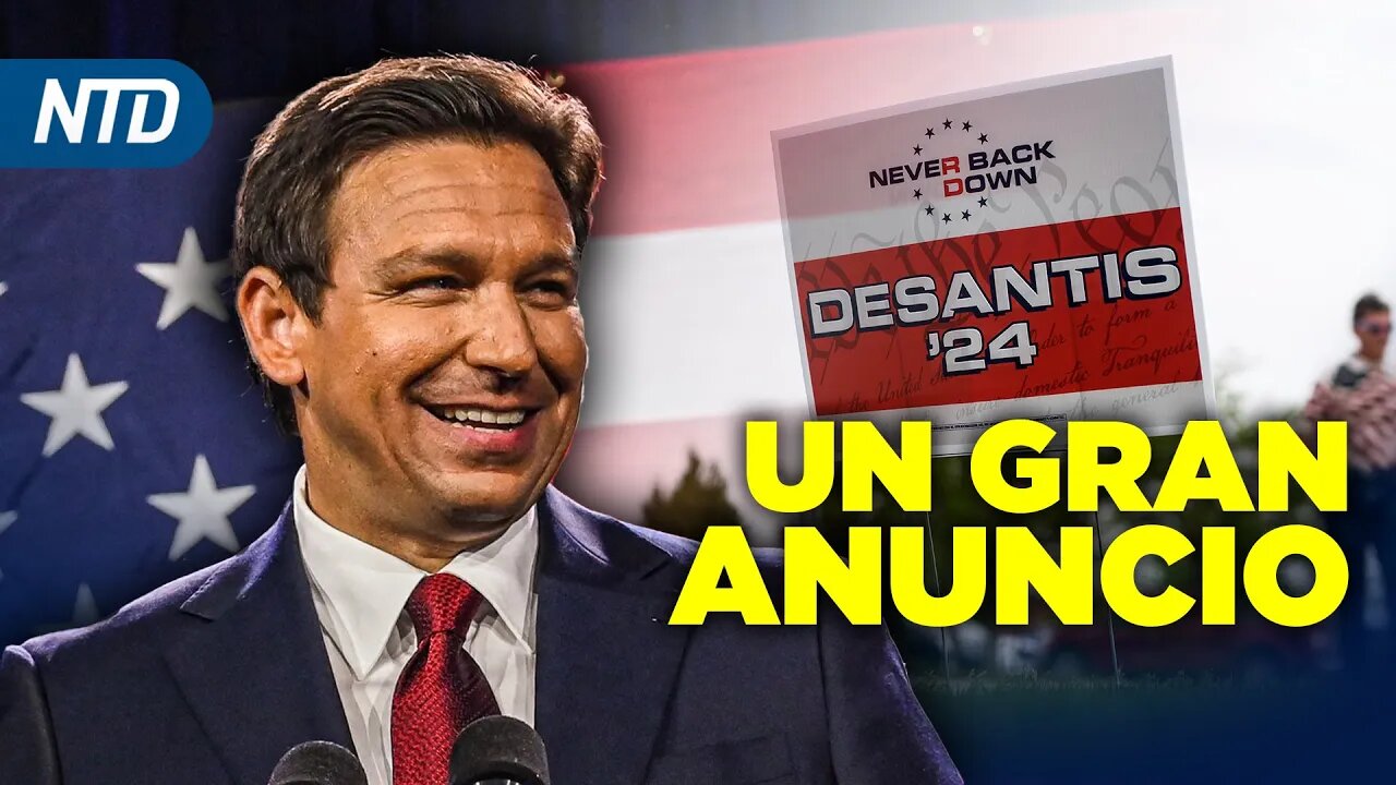 NTD Noche [23 mayo] DeSantis anunciará candidatura; Juez advierte a Trump sobre restricciones