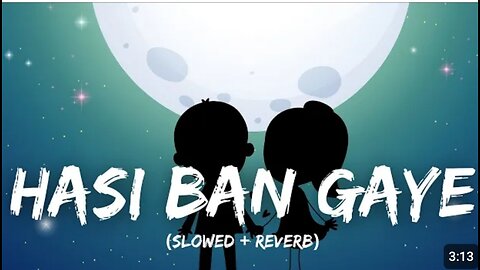 HASI BAN GAYE #lofisong #bollywooodsong #trending #lofi #rumble