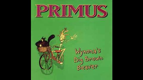 Primus - Wynona's Big Brown Beaver