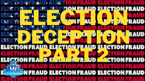 ~ELECTION DECEPTION PART 2 - RULE OF LAW - A FILM BY MRTRUTHBOMB~