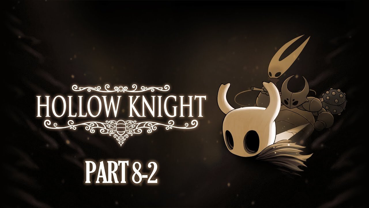 Hollow Back Young'n [Hollow Knight, Part 8-2]