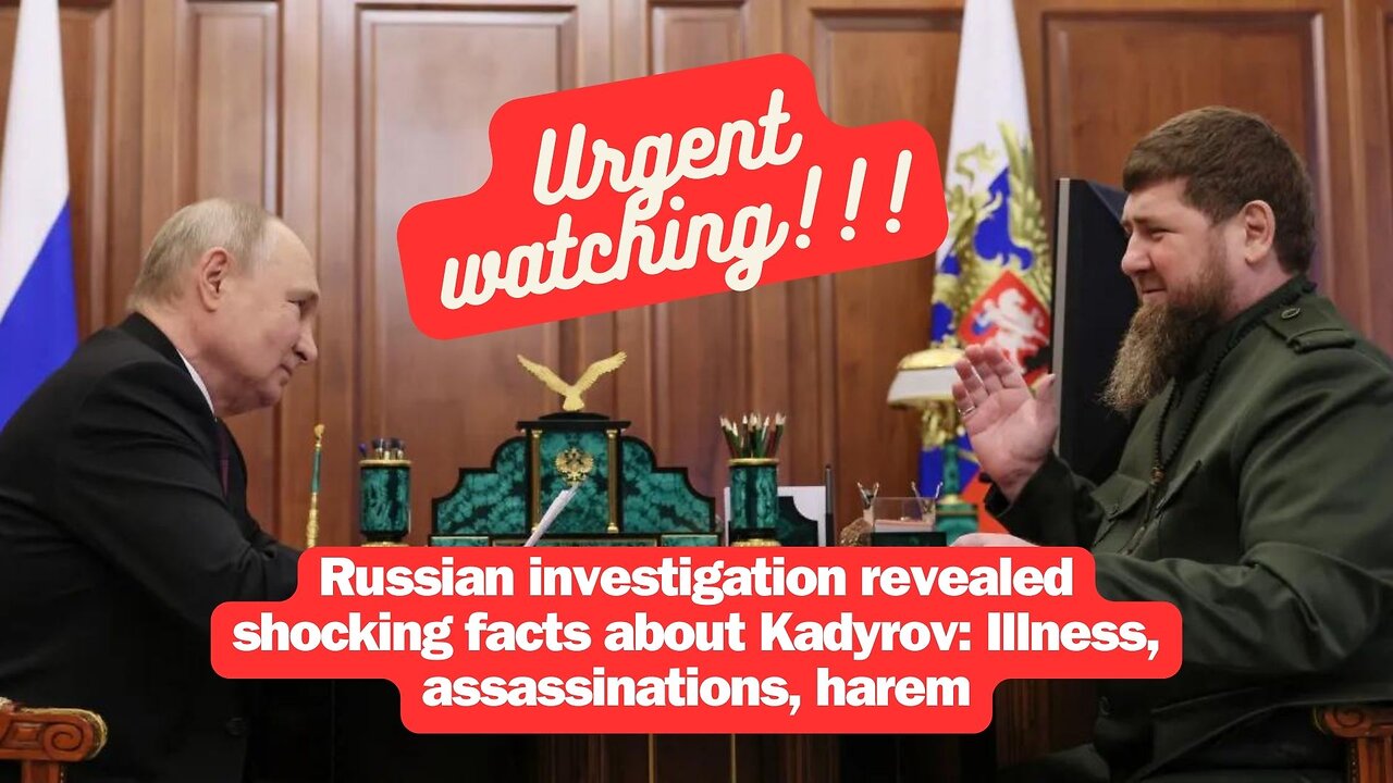 Russian investigation revealed shocking facts about Kadyrov: Illness, assassinations, harem