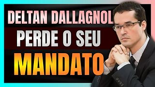 DELTAN DALLAGNOL tem mandato CASSADO pelo TSE por um motivo qualquer