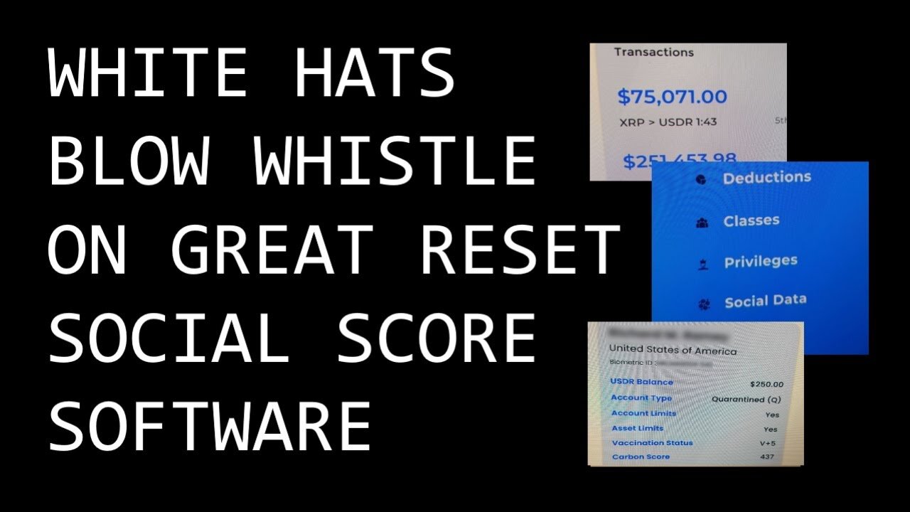 WHITE HATS BLOW WHISTLE ON GREAT RESET SOCIAL SCORE SOFTWARE