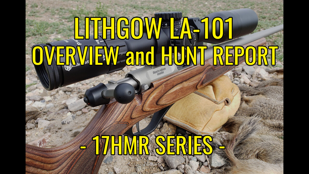 Lithgow LA-101 Overview and Hunt Report - 17HMR Series