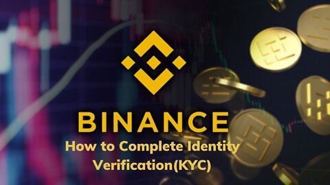 How to Complete Identity Verification(KYC) on Binance