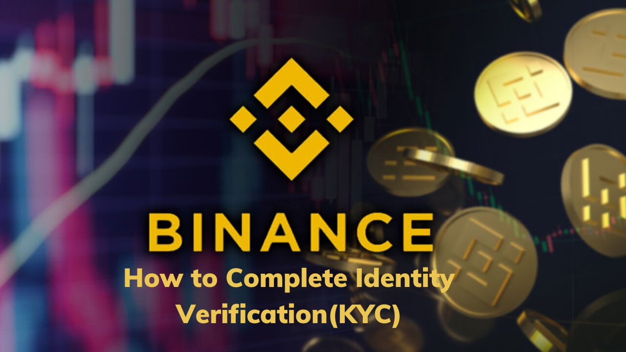 How to Complete Identity Verification(KYC) on Binance