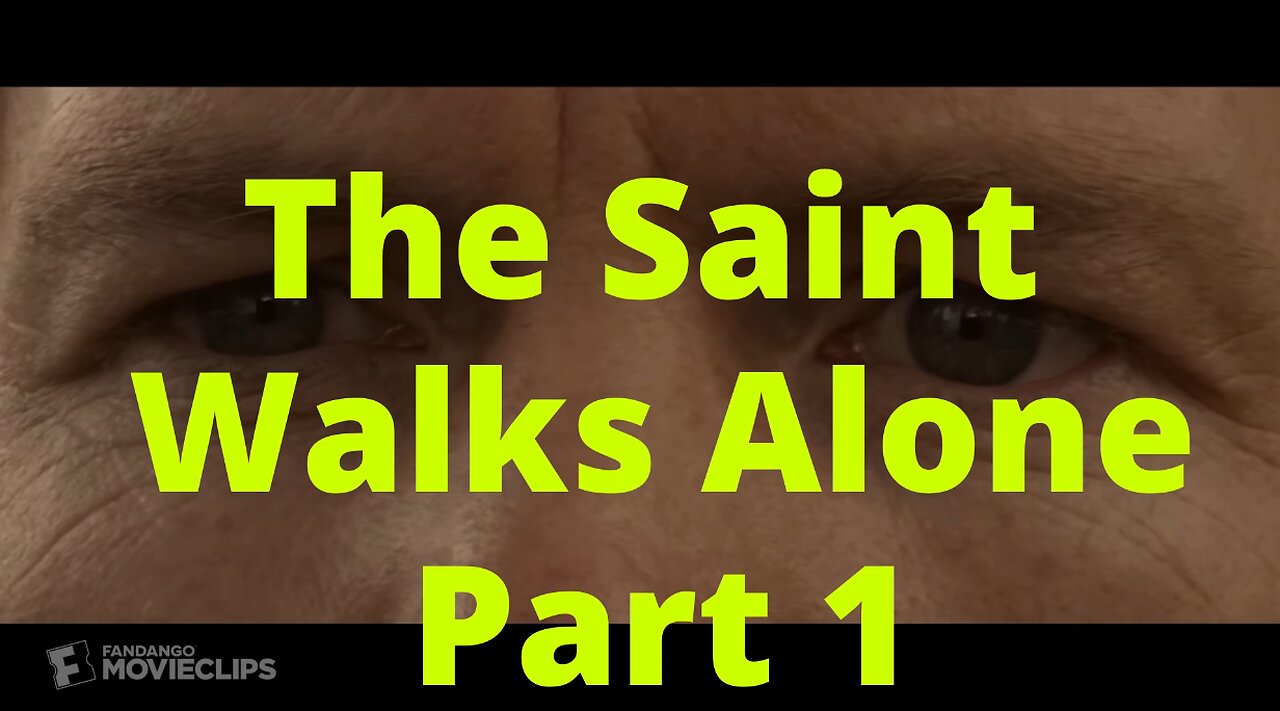 The Saint Walks Alone - Part 1