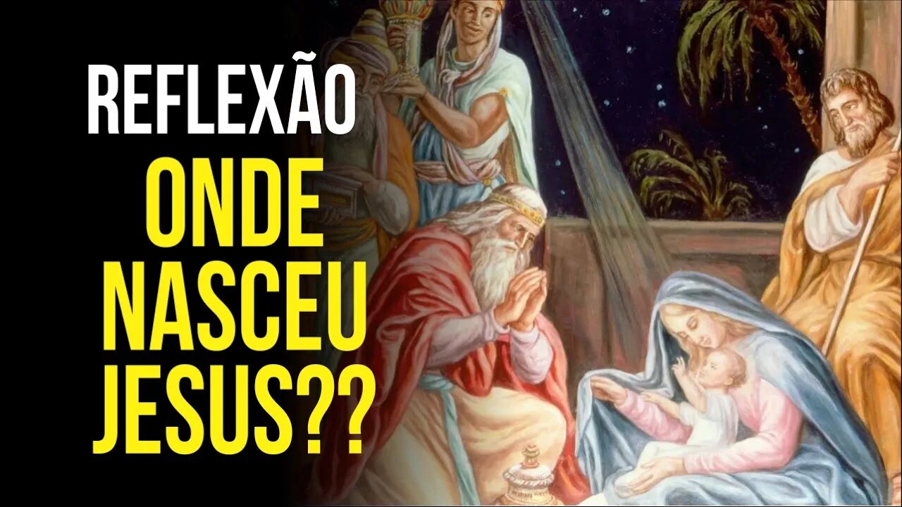 Reflexão de natal: Você sabe onde nasceu JESUS?