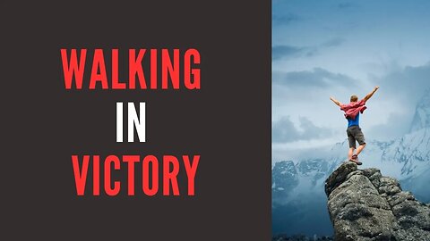 Walking in Victory 8/29/2023