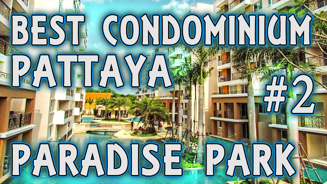 Best condominium Paradise park Pattaya Thailand #2 covid 2020 2021