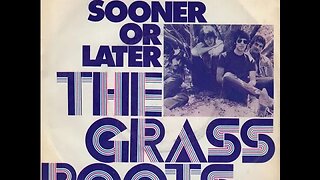 Grass Roots "Sooner or Later"