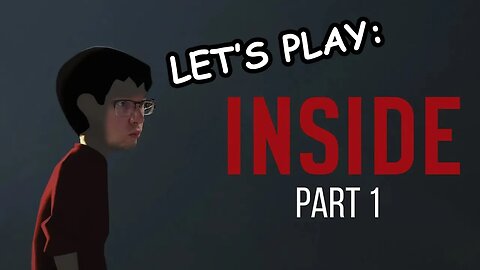 LET'S PLAY: Inside Part 1