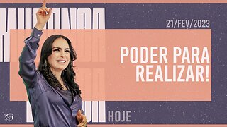 Poder para realizar! || Mudança de Vida Hoje