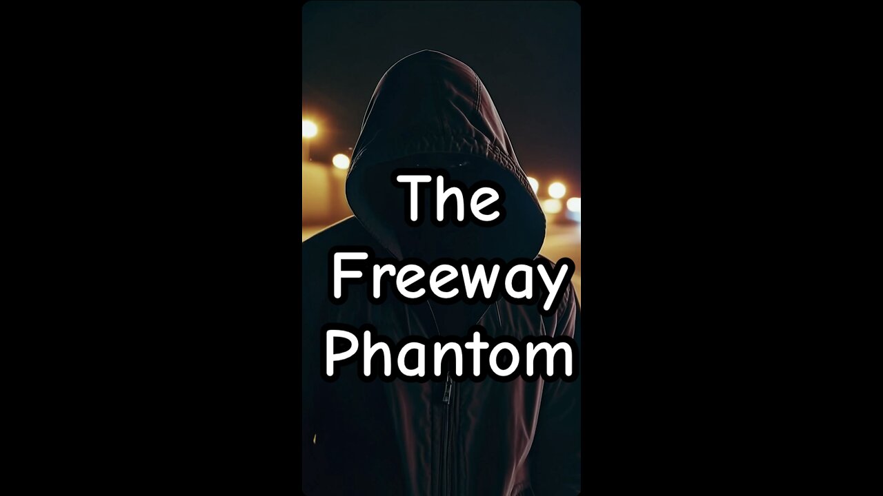 The Freeway Phantom, a serial killer short tale.