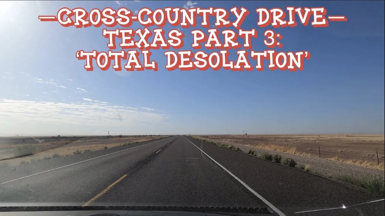 Texas Road Trip Pt 3 - Total Desolation