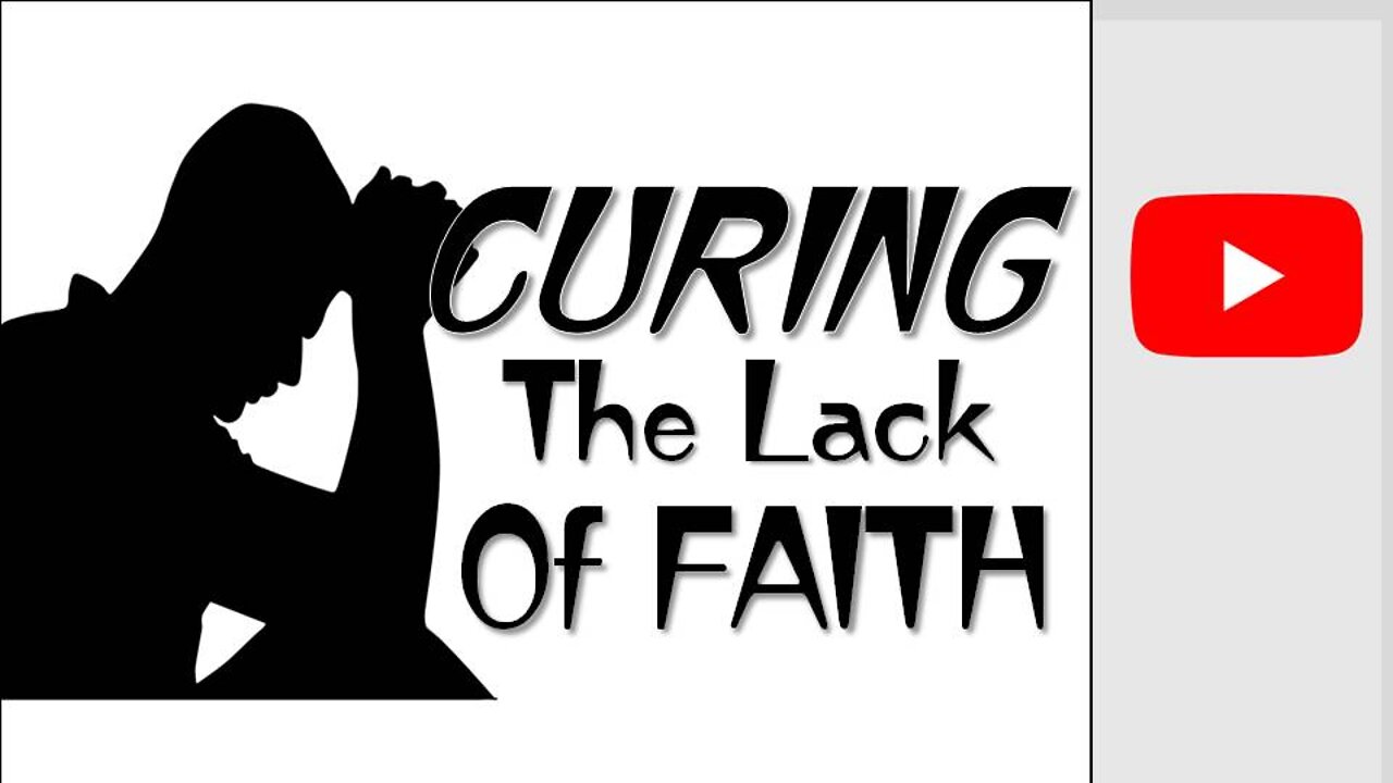 ⚔️ "CURING The Lack Of FAITH"