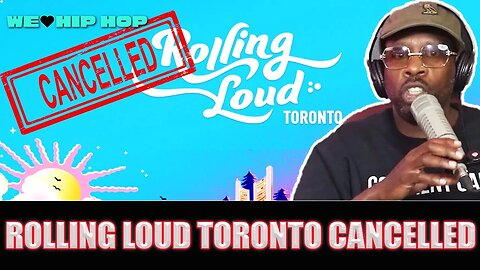The REAL Reason Rolling Loud Toronto Is CANCELED This Year