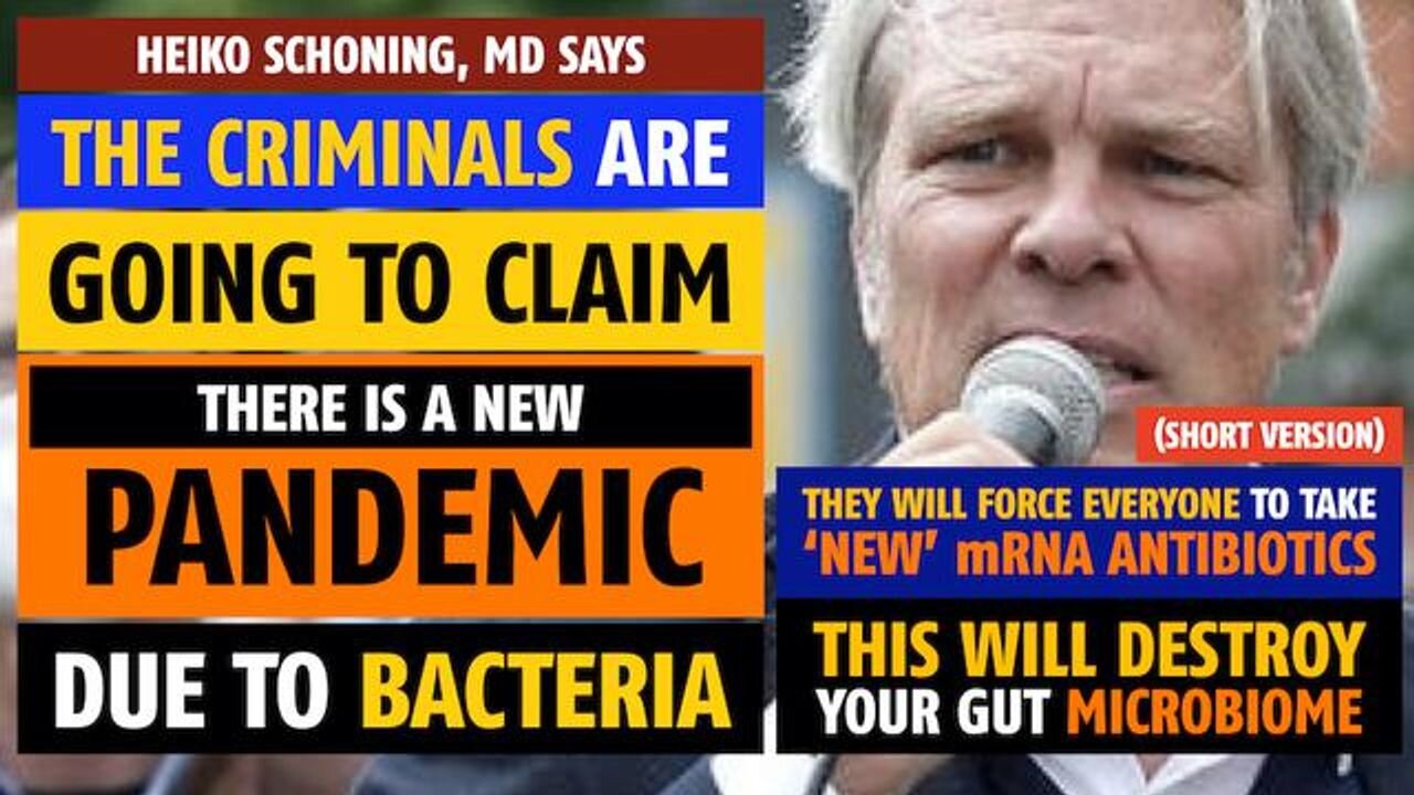 The COVID criminals are going to claim there is a new pandemic from bacteria, says Heiko Schoning MD