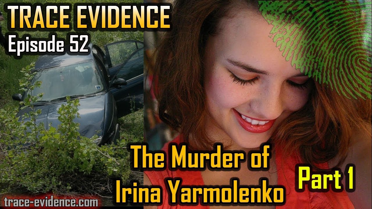 052 - The Murder of Irina Yarmolenko - Part 1