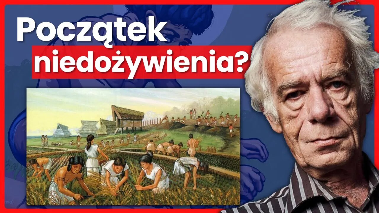 Błąd czy Cud? Niedożywienie Homo Sapiens po przejściu na rolniczy tryb życia