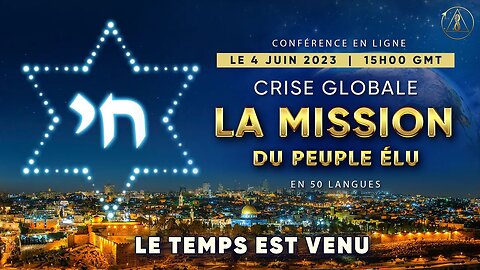 Crise globale. La mission du peuple élu. Le temps est venu !