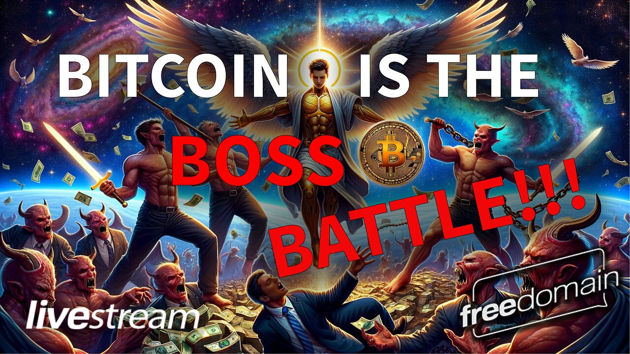 BITCOIN IS THE BOSS BATTLE!