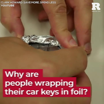 Why are people wrapping their car keys in foil?