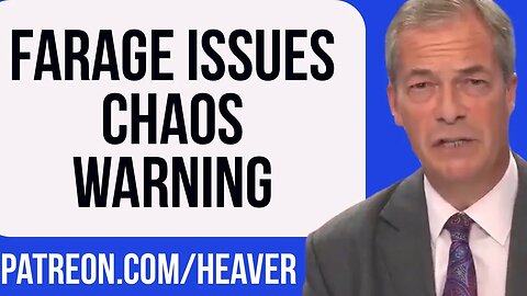 Farage Issues WARNING After Chaos Forecast