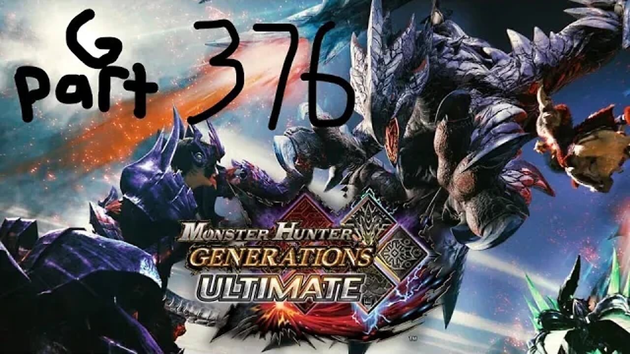 monster hunter generations ultimate G rank 376