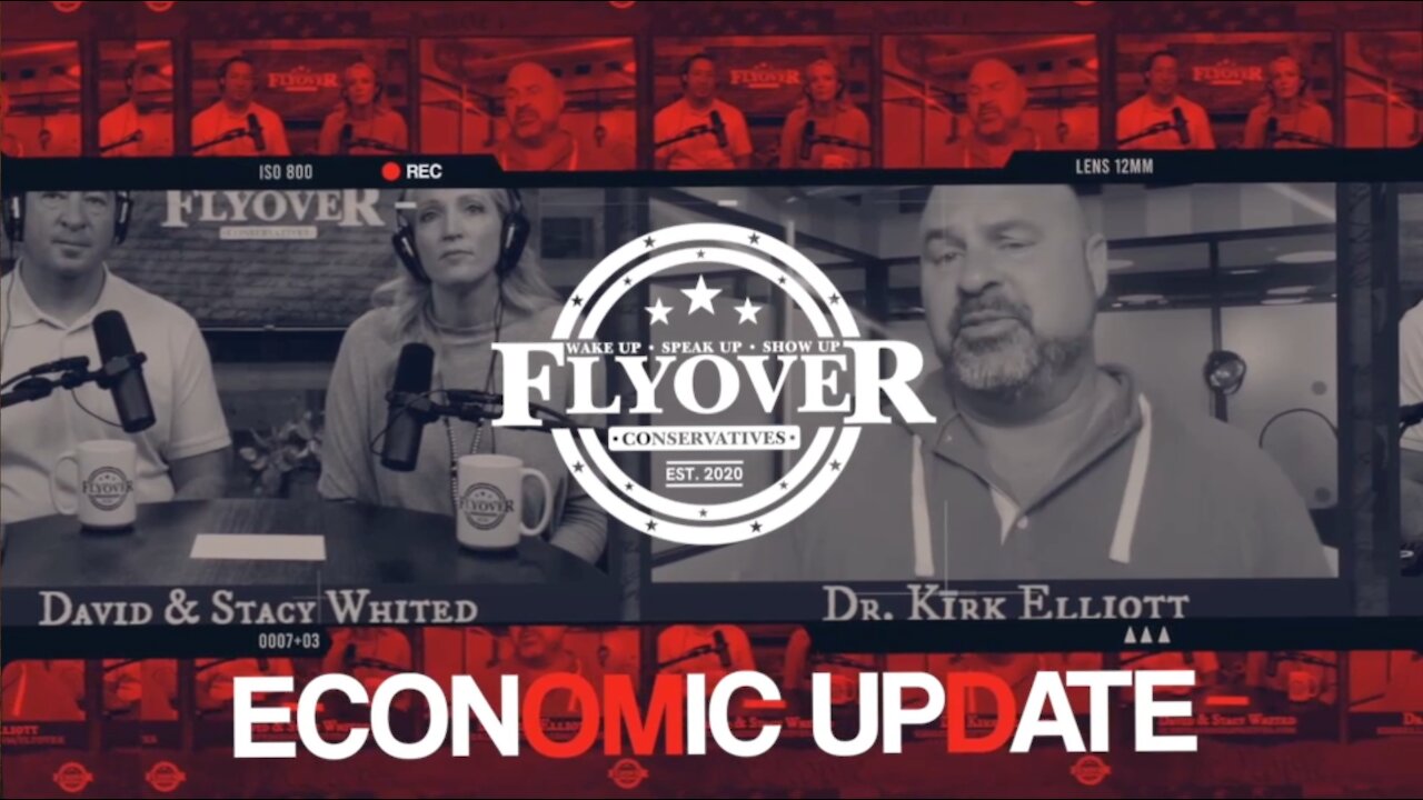 Economic Update with Kirk Elliott | Flyover Conservatives