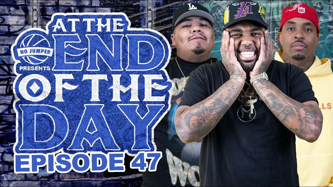 At The End of The Day Ep. 47