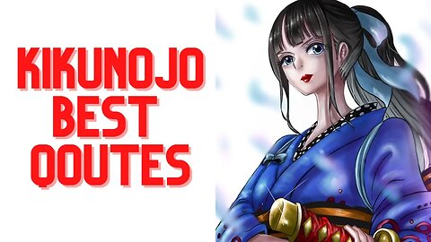 TOP 5 KIKUNOJO QOUTES | AMAZING QOUTES