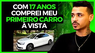 ELE COMPROU SEU PRIMEIRO CARRO COM 17 ANOS!