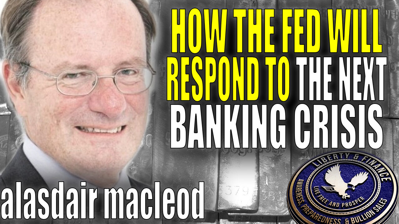 Banking Crisis & How FED Will Respond | Alasdair Macleod