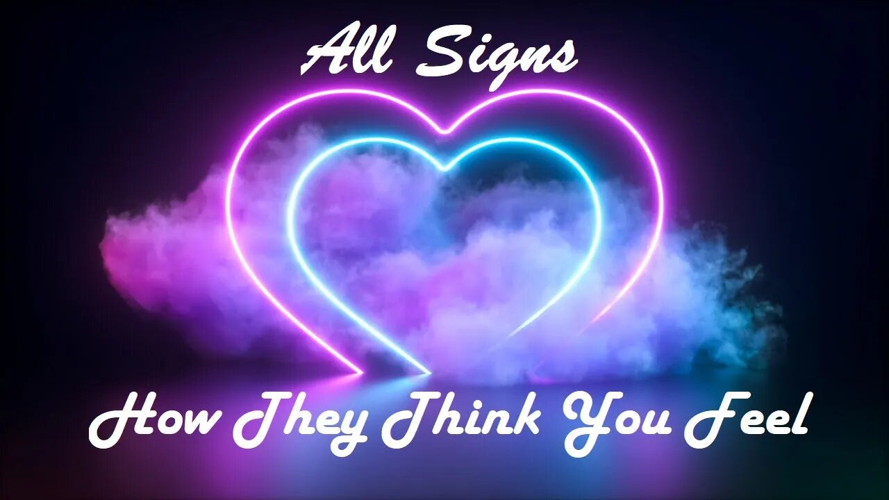 All Signs ❤️ How THEY Think YOU Feel About Them! #Tarot #Horoscope #Zodiac