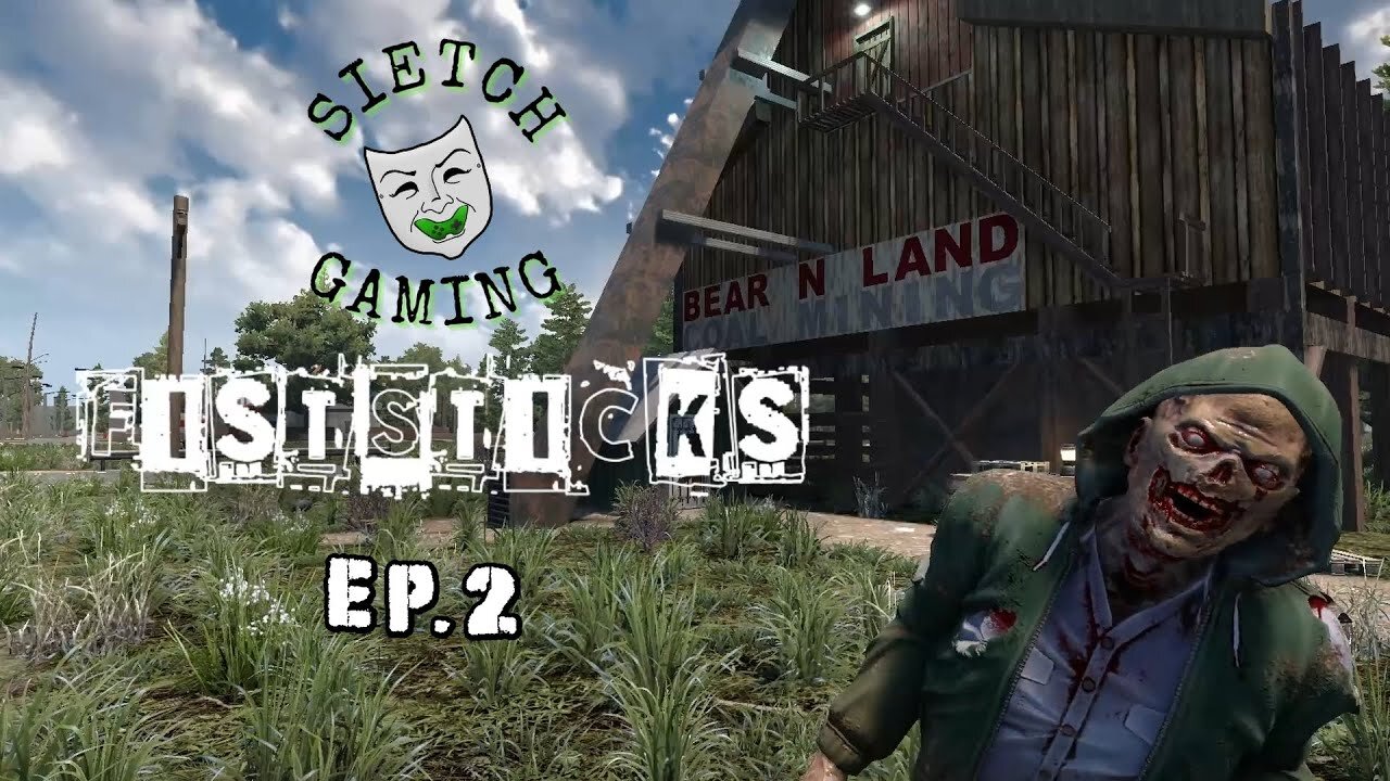 7 Days to Die - Fiststicks - Ep. 2 - Workin' Hard